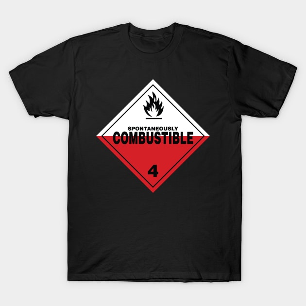 Spontaneously Combustible Warning Sign T-Shirt by rupertrussell